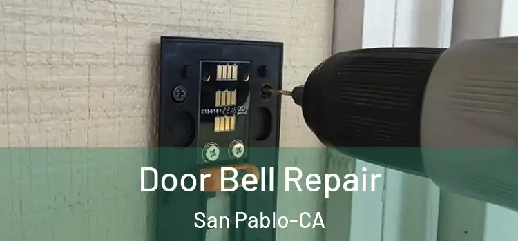  Door Bell Repair San Pablo-CA