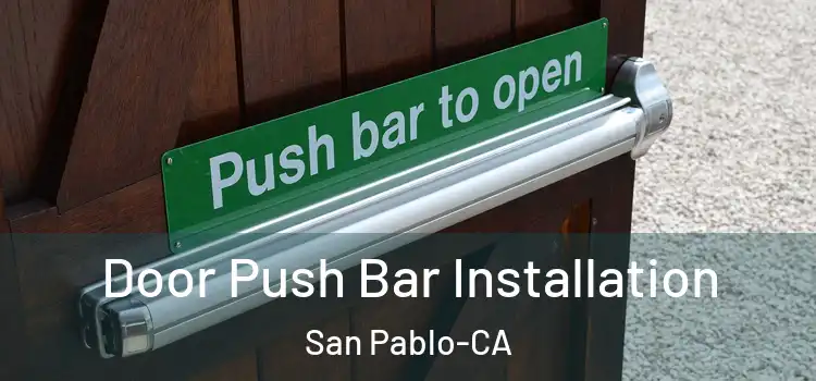  Door Push Bar Installation San Pablo-CA