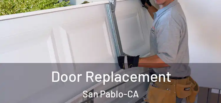  Door Replacement San Pablo-CA