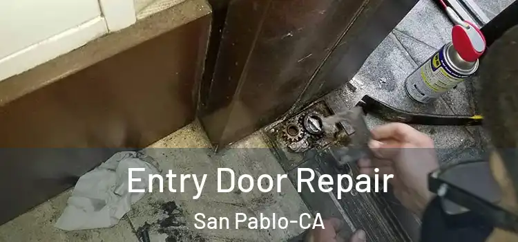  Entry Door Repair San Pablo-CA