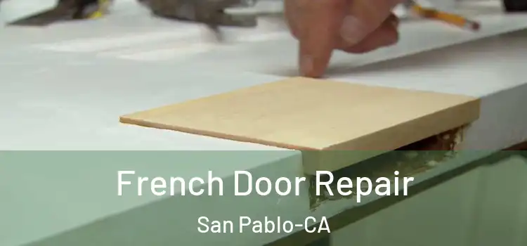  French Door Repair San Pablo-CA