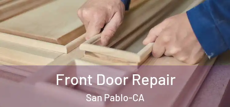  Front Door Repair San Pablo-CA