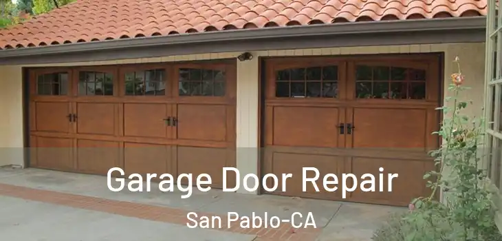  Garage Door Repair San Pablo-CA