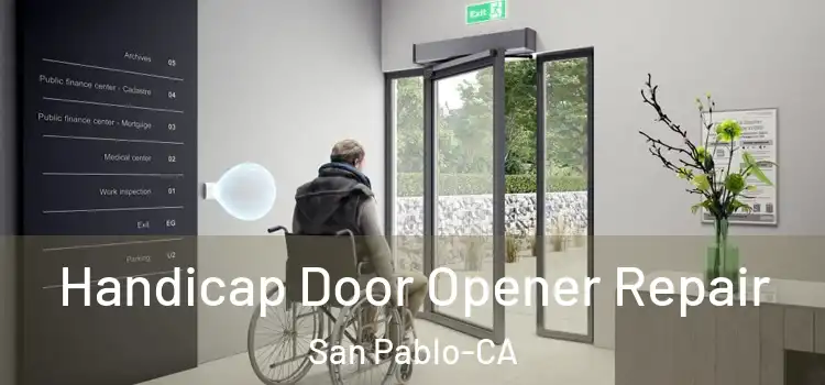  Handicap Door Opener Repair San Pablo-CA