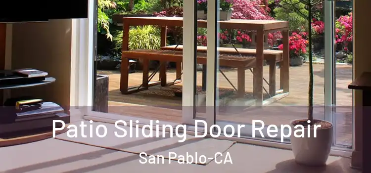  Patio Sliding Door Repair San Pablo-CA