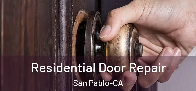  Residential Door Repair San Pablo-CA