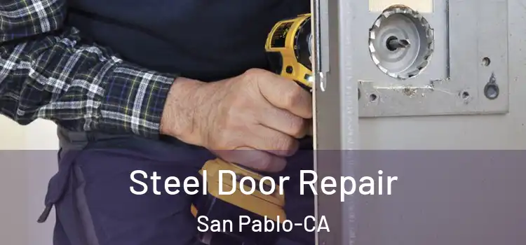  Steel Door Repair San Pablo-CA