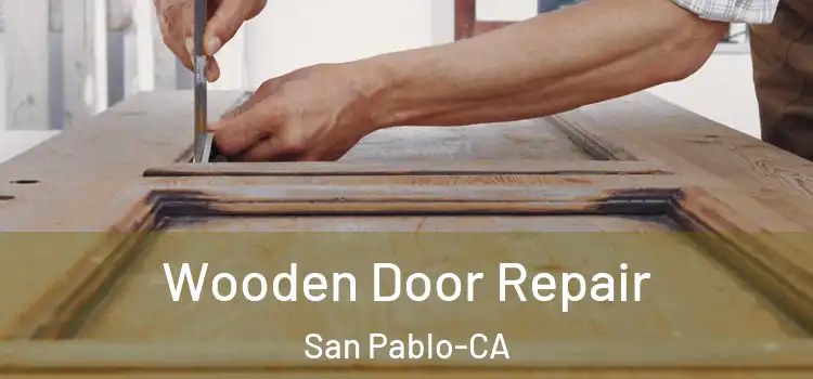  Wooden Door Repair San Pablo-CA